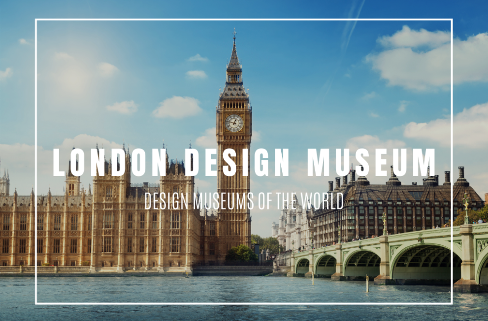 GREAT MUSEUMS OF THE WORLD: THE LONDON’S DESIGN MUSEUM