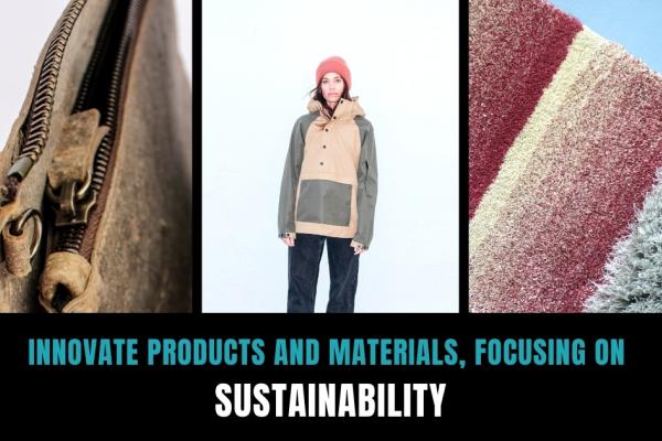 WHY IS REALLY IMPORTANT TO INNOVATE PRODUCTS AND MATERIALS, FOCUSING ON SUSTAINABILITY